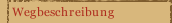 Wegbeschreibung